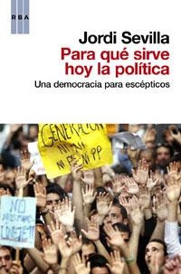 PARA QUE SIRVE HOY LA POLITICA | 9788490062197 | SEVILLA