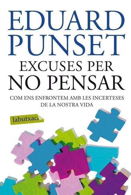 EXCUSES PER NO PENSAR | 9788499304823 | PUNSET