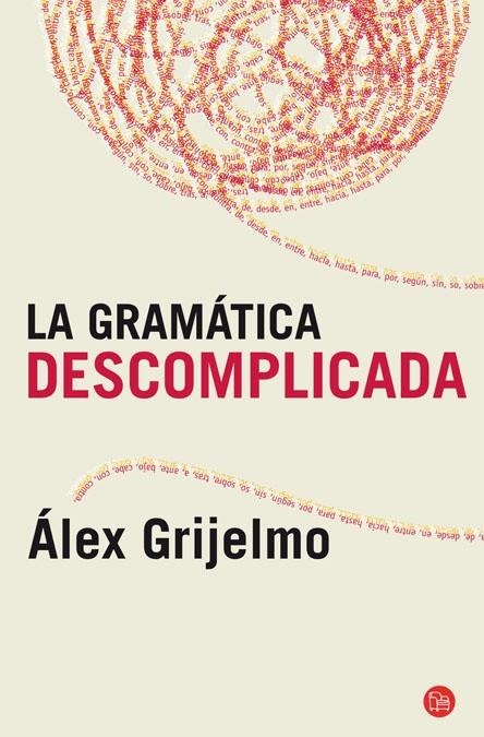 LA GRAMATICA DESCOMPLICADA | 9788466325516 | GRIJELMO