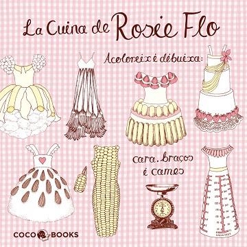 LA CUINA DE ROSIE FLO | 9788493962142 | STREETEN, ROZ