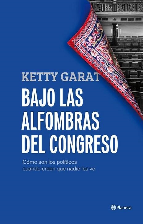 BAJO LAS ALFOMBRAS DEL CONGRESO | 9788408005421 | GARAT