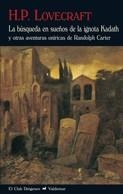 LA BÚSQUEDA EN SUEÑOS DE LA IGNOTA KADATH: Y OTRAS HISTORIAS DE RANDOLPH CARTER  | 9788477027157 | LOVECRAFT, H.P.