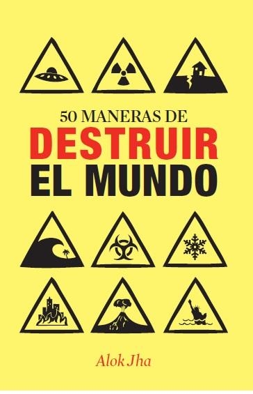 50 MANERAS DE DESTRUIR EL MUNDO | 9788434400955 | JHA