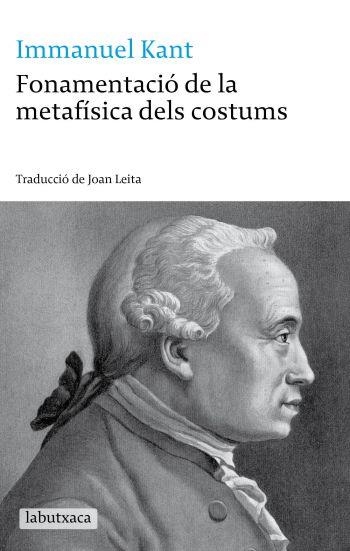 FONAMENTACIO DE LA METAFISICA DELS COSTUMS | 9788499300030 | KANT, INMANUEL