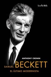 BECKETT EL ULTIMO MODERNISTA | 9788495291226 | CRONIN, ANTHONY