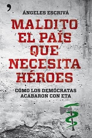 MALDITO EL PAIS QUE NECESITA HER | 9788499981567 | ESCRIVA