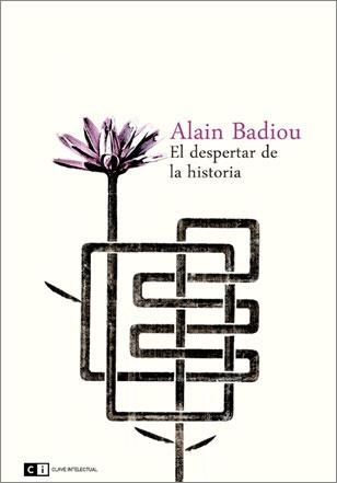 EL DESPERTAR DE LA HISTORIA | 9788494001406 | BADIOU