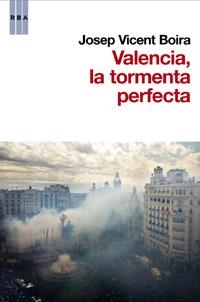 VALENCIA, LA TORMENTA PERFECTA | 9788490062838 | VICENT