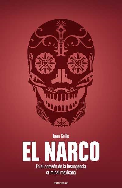 EL NARCO | 9788493696160 | GRILLO