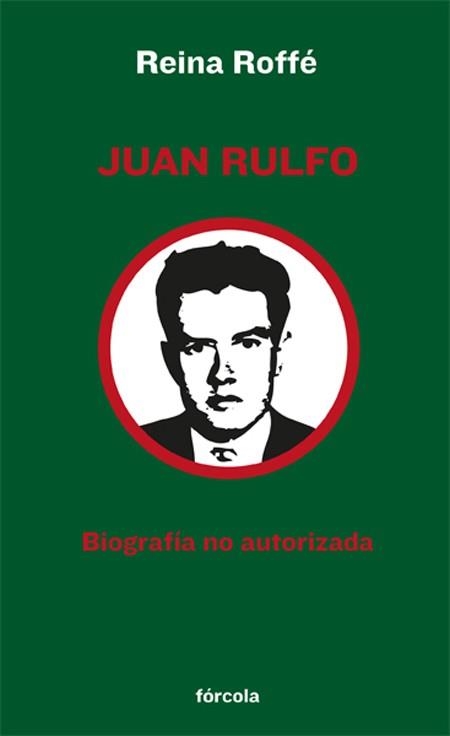 JUAN RULFO BIOGRAFIA NO AUTORIZA | 9788415174165 | ROFFE