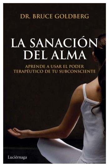 LA SANACION DEL ALMA | 9788492545797 | GOLDBERG