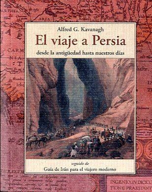 EL VIAJE A PERSIA | 9788497167857 | KAVANAGH, ALFRED G.