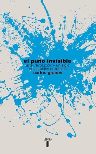 EL PUÑO INVISIBLE | 9788430609055 | GRANES, CARLOS