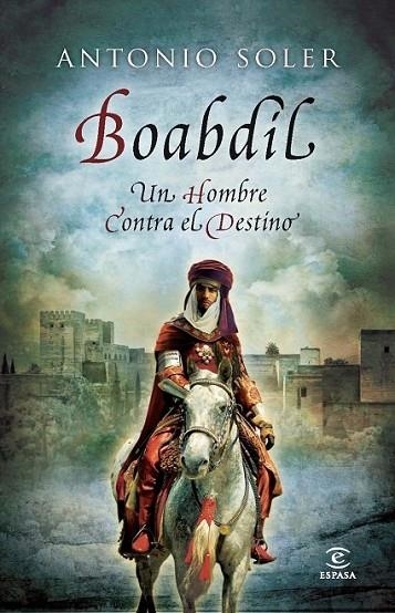 BOABDIL UN HOMBRE CONTRA EL DEST | 9788467008838 | SOLER