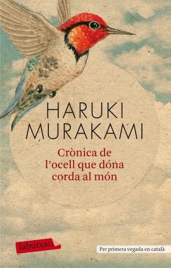 CRONICA DE L'OCELL QUE DONA CORD | 9788499303161 | MURAKAMI