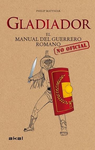 GLADIADOR EL MANUAL DEL GUERRERO | 9788446036647 | MATYSZAK