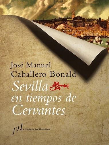 SEVILLA EN TIEMPOS DE CERVANTES | 9788496152199 | CABALLERO