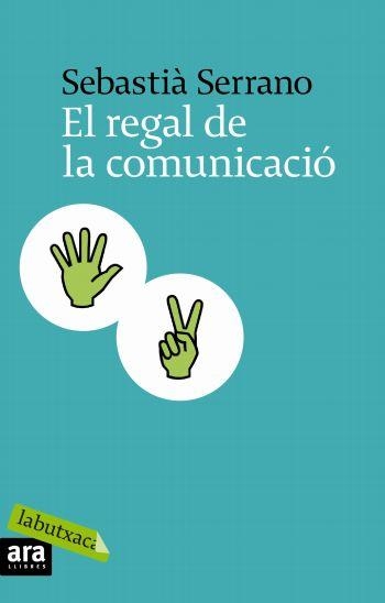 EL REGAL DE LA COMUNICACIO | 9788496863866 | SERRANO