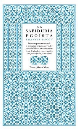 DE LA SABIDURIA EGOISTA | 9788430601004 | BACON