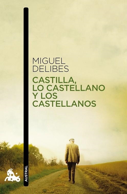 CASTILLA, LO CASTELLANO Y LOS CA | 9788423345946 | DELIBES