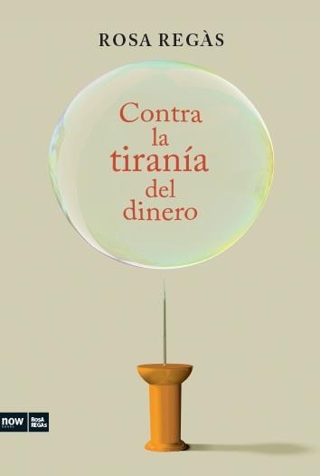 CONTRA LA TIRANIA DEL DINERO | 9788494008948 | REGAS