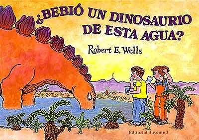 ¿BEBIO UN DINOSAURIO DE ESTA AGU | 9788426135759 | WELLS