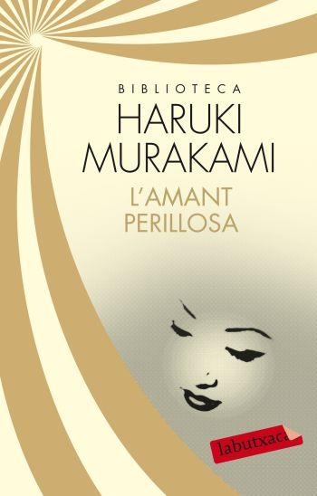 L'AMANT PERILLOSA | 9788499305561 | MURAKAMI