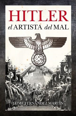 HITLER EL ARTISTA DEL MAL | 9788496632776 | FERNANDEZ