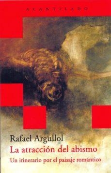 ATRACCION DEL ABISMO | 9788496489639 | ARGULLOL, RAFAEL