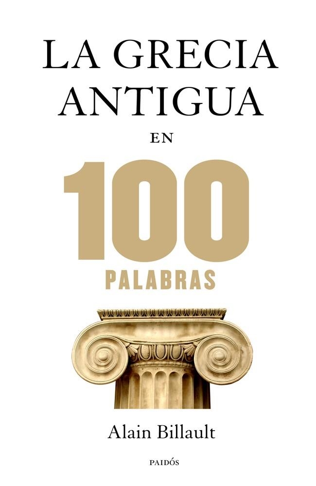 LA GRECIA ANTIGUA EN 100 PALABRA | 9788449328312 | BILLAULT