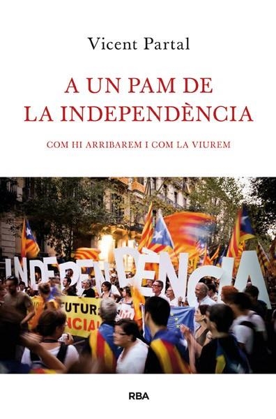 A UN PAM DE LA INDEPENDENCIA | 9788482646183 | PARTAL