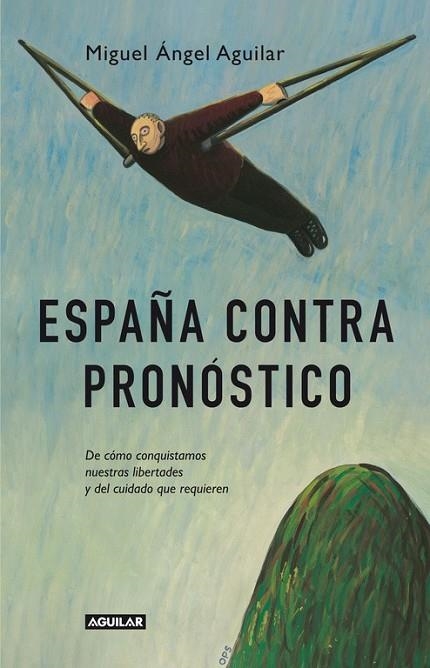 ESPAÑA CONTRA PRONÓSTICO | 9788403013384 | AGUILAR, MIGUEL ÁNGEL