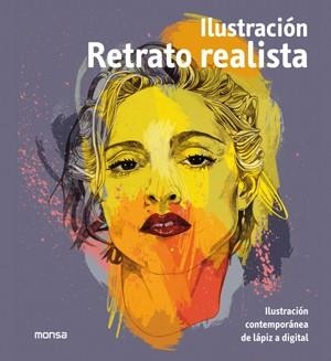 ILUSTRACION RETRATO REALISTA | 9788415829003 | INSTITUTO MONSA DE EDICIONES