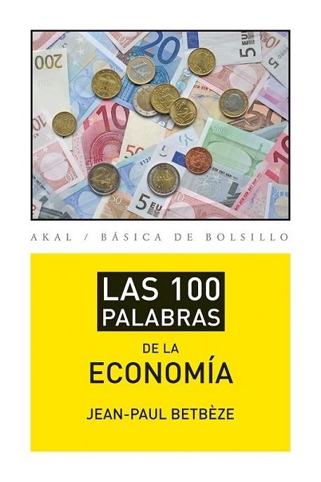 LAS 100 PALABRAS DE LA ECONOMÍA | 9788446037408 | BETBÈZE, JEAN-PAUL