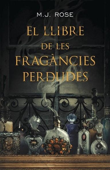 EL LLIBRE DE LES FRAGÀNCIES PERDUDES | 9788401388187 | ROSE,M. J.