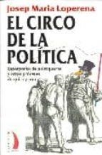 EL CIRCO DE LA POLITICA | 9788496495319 | LOPERENA, JOSEP MARIA