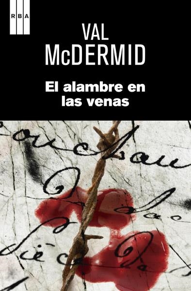 EL ALAMBRE EN LAS VENAS | 9788490064955 | MCDERMID , VAL