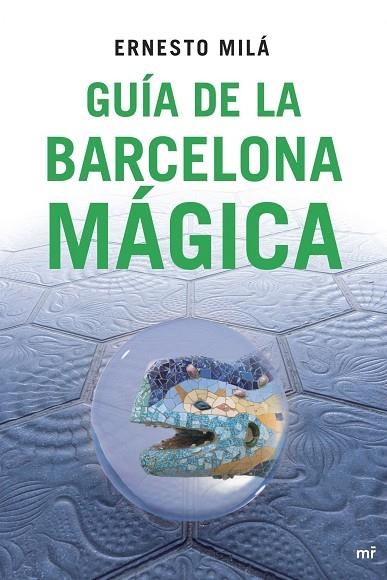 GUIA DE LA BARCELONA MAGICA | 9788427034396 | MILA