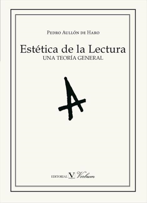 ESTÉTICA DE LA LECTURA | 9788479627973 | AULLÓN DE HARO, PEDRO