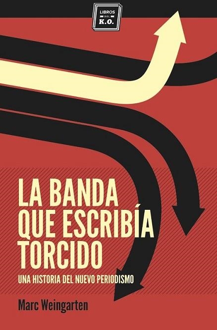 LA BANDA QUE ESCRIBÍA TORCIDO | 9788494034879 | WEINGARTEN, MARC