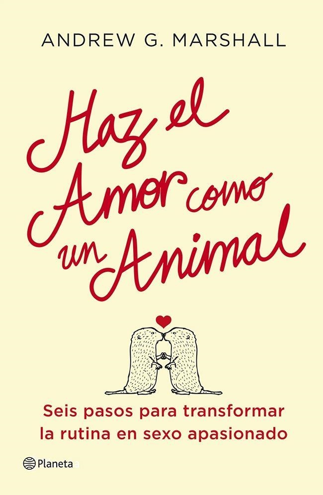 HAZ EL AMOR COMO UN ANIMAL | 9788408112051 | MARSHALL