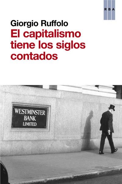 EL CAPITALISMO TIENE LOS SIGLOS CONTADOS | 9788490065792 | RUFFOLO , GIORGIO