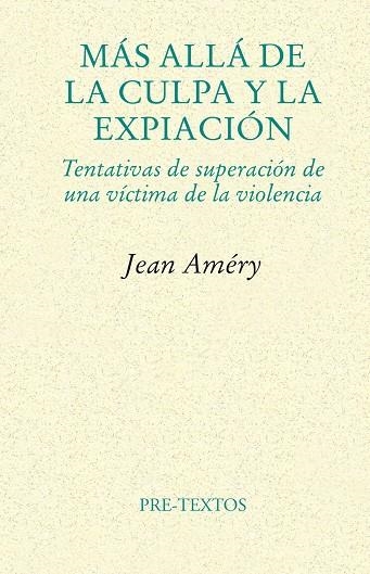 MÁS ALLÁ DE LA CULPA Y LA... | 9788481916430 | JEAN AMÉRY