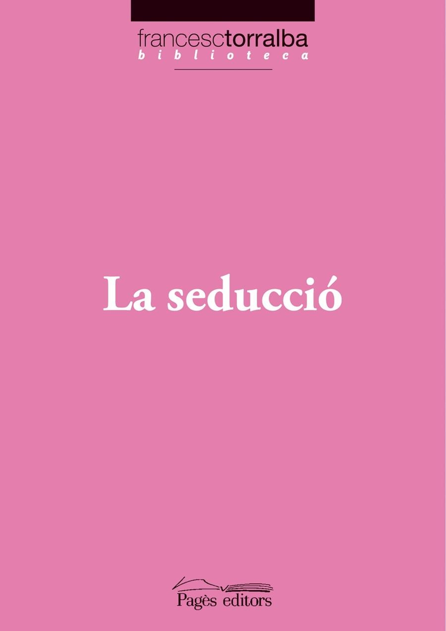 LA SEDUCCIÓ | 9788497797269 | TORRALBA, FRANCESC