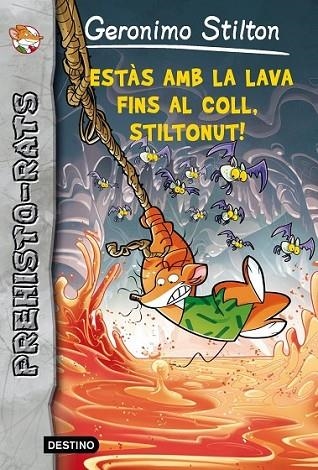 ESTÀS AMB LA LAVA FINS AL COLL, STILTONUT! | 9788415697909 | STILTON, GERONIMO