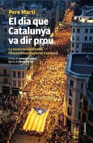 EL DIA QUE CATALUNYA VA DIR PROU | 9788466416276 | MARTI