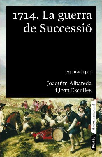 1714. LA GUERRA DE SUCCESSIÓ | 9788498090390 | ALBAREDA I ESCULIES