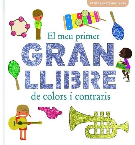 EL MEU PRIMER GRAN LLIBRE DE COLORS I CONTRARIS | 9788415697787 | GEIS, PATRICIA