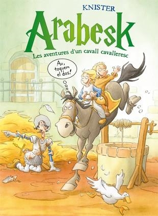 ARABESK. LES AVENTURES D'UN CAVALL CAVALLERESC | 9788424647476 | KNISTER