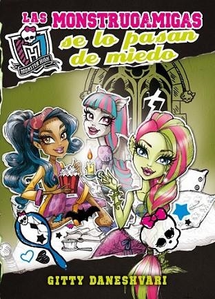 MONSTER HIGH. LAS MONSTRUOAMIGAS SE LO PASAN DE MIEDO (MONST | 9788420414133 | DANESHVARI, GITTY